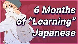 Half a Year of "Learning" Japanese: Mistakes and Progress So Far