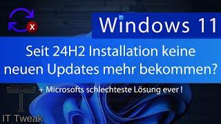 Ihr bekommt seit Windows 11 24H2 Installation keine Updates mehr? Der Grund und die "Lösung"