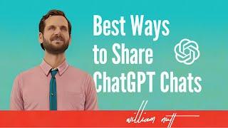 The Two Best Ways to Share ChatGPT Chats