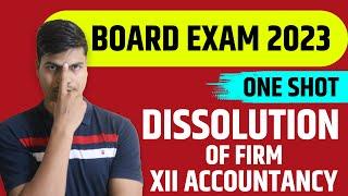 Dissolution of firm | ONE SHOT | Complete revision with Entries. Class 12th Accounts Board exam 2023