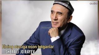 Sherali Jo'rayev - Elning otasiga oson tutganlar (audio)