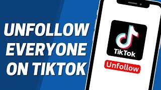 How To Unfollow Everyone On TikTok At Once ( New Method 2023)