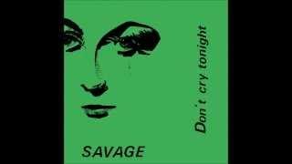 Savage - Don't Cry Tonight (Remix)