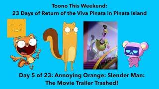 Toono This Weekend Reaction Time: 23 Days of Return of Viva Pinata: AO: Slender Man Trailer Trashed!