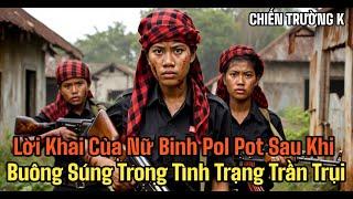 Hồi ký chiến trường k| POT NỮ TRẦN NHƯ NHỘNG BUÔNG SÚNG ĐẦU HÀNG | CHIẾN TRƯỜNG K