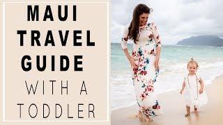 Maui Travel Guide | Traveling with a TODDLER