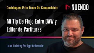 Desbloquea Este Truco De Composición:Mi Tip De Flujo Entre DAW y Editor de Partituras