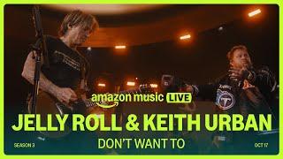 Jelly Roll & Keith Urban – Don’t Want To (Amazon Music Live)