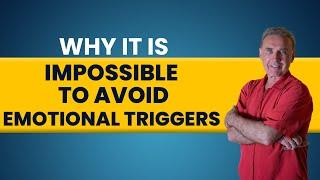 Why It’s Impossible To Avoid Emotional Triggers | Dr. David Hawkins