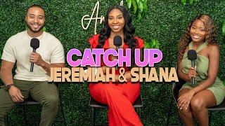 Jeremiah and Shana Catch Up | With Arlette Amuli