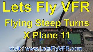 X Plane 11 Flight School : How to Fly Steep Turns and Survive