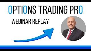 Options Trading Webinar: How I Build The Best Options Trades: John Napolitano