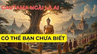 Đức phật Gautama và những điều bạn chưa biết
