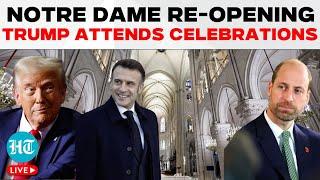 Notre Dame Cathedral LIVE | Prince William, Trump Attend Grand Re-Opening Of Notre-Dame | Macron