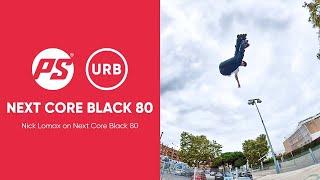 Nick Lomax - Next Core Black 80 Freeskate