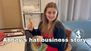 Abbey's Hat Business Story!