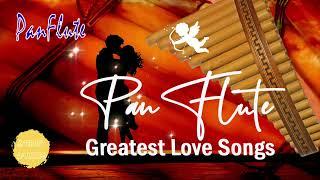 Pan Flute - Greatest Love Songs - 3+ Hours Relaxing Pan Flute Instrumental Music.