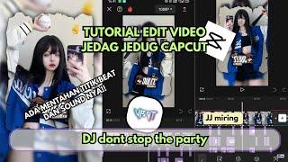 Tutorial Edit Video Jedag Jedug Capcut DJ don't stop the party