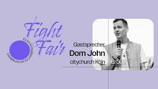 FIGHT FAIR | Dom John -  citychurch Köln | Kirche im Brauhaus