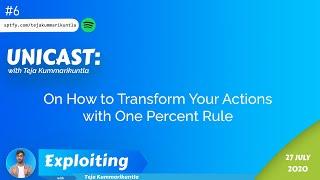 Unicast: How to Transform your Actions with One Percent Rule | The Exploiting Podcast #6