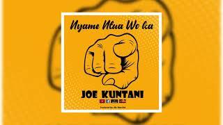 NYAME NTUA WO KA  AUDIO SLIDE -  JOE KUNTANI