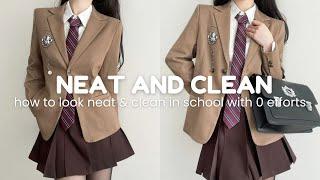 how to look neat & clean in school with 0 efforts