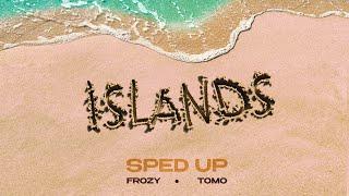 фрози (frozy), Tomo - Islands (kompa pasión) (sped up / Lyric Video) [Ultra Records]