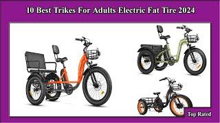  10 Best Trikes For Adults Electric Fat Tire 2024