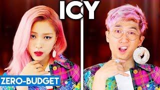 K-POP WITH ZERO BUDGET! (ITZY - ICY)