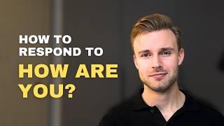 How to Answer "HOW ARE YOU?" in English: Use These Phrases!