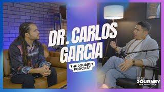 The Journey Podcast | The Journey of Psychologist Dr. Carlos Garcia