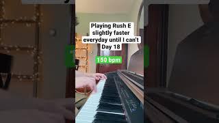 150 bpm - Playing Rush E slightly faster everyday until I can’t