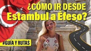 How to TRAVEL from ISTANBUL to EPHESUS? | COMPLETE GUIDE | ROUTE from Izmir and Bodrum Turkey 2022