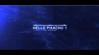 Hello Pikachu 1 - Vu Hoang