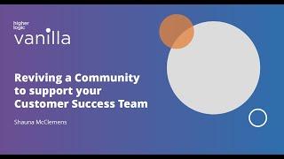 Reviving a community to support your Customer Success team