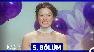 Kadın 5. Bölüm