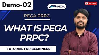 PEGA PRPC Demo 02 | What is PEGA PRPC ? | PEGA Tutorials For Beginners