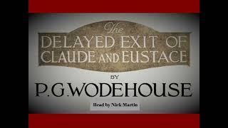 P. G. Wodehouse. The delayed exit of Claude and Eustace, short story audiobook read by Nick Martin