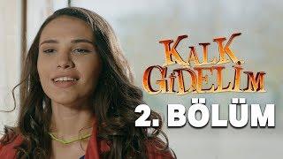 Kalk Gidelim 2. Bölüm