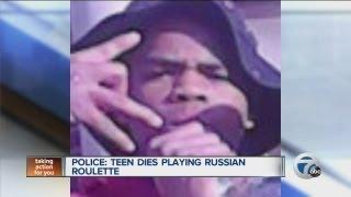 Teen killed playing Russian Roulette