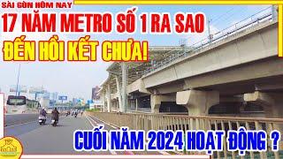 ĐẾN HỒI KẾT CHƯA! 17 Năm METRO Số 1 GIỜ RA SAO / KHÁC LẠ Xa Lộ Biên Hòa Thủ Đức / Sài Gòn Hôm Nay