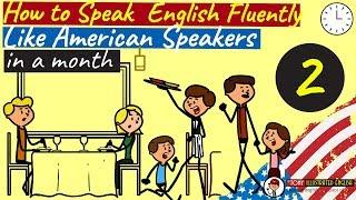 How to Speak English Fluently like an American in just 1 Month - Part 2