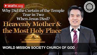 Heavenly Mother & the Most Holy Place   | WMSCOG, Church of God, Ahnsahnghong, God the Mother