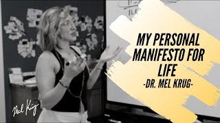 My Personal Manifesto - Dr. Mel Krug