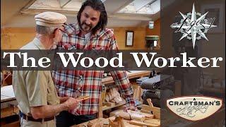 A Craftsman's Legacy: The Wood Worker