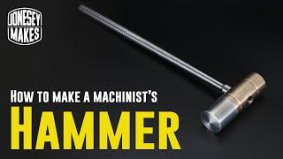 Making a Machinist's Hammer from Hemingway Kits