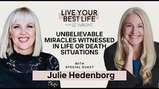 Unbelievable Miracles Witnessed in Life or Death Situations! | Live Your Best Life w/ Liz Ep. 266