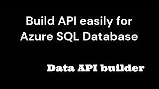 Build API easily for Azure SQL by Data API builder.  #fromCodetoLoad