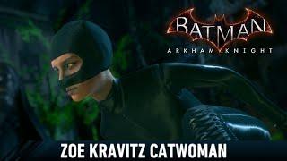 UPK; Batman; Arkham Knight; Zoe Kravitz Catwoman