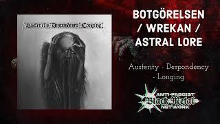 'Austerity - Despondency - Longing' by Botgörelsen / Wrekan / Astral Lore (Full split, 2024) | BM